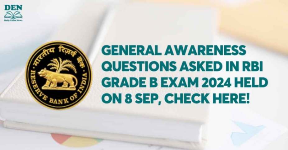 General Awareness Questions Asked in RBI Grade B Exam 2024 Held on 8 Sep, Check Here!