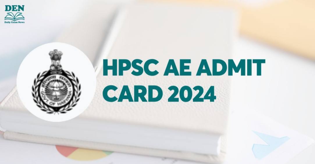 HPSC AE Admit Card 2024, Direct Download Link Here!