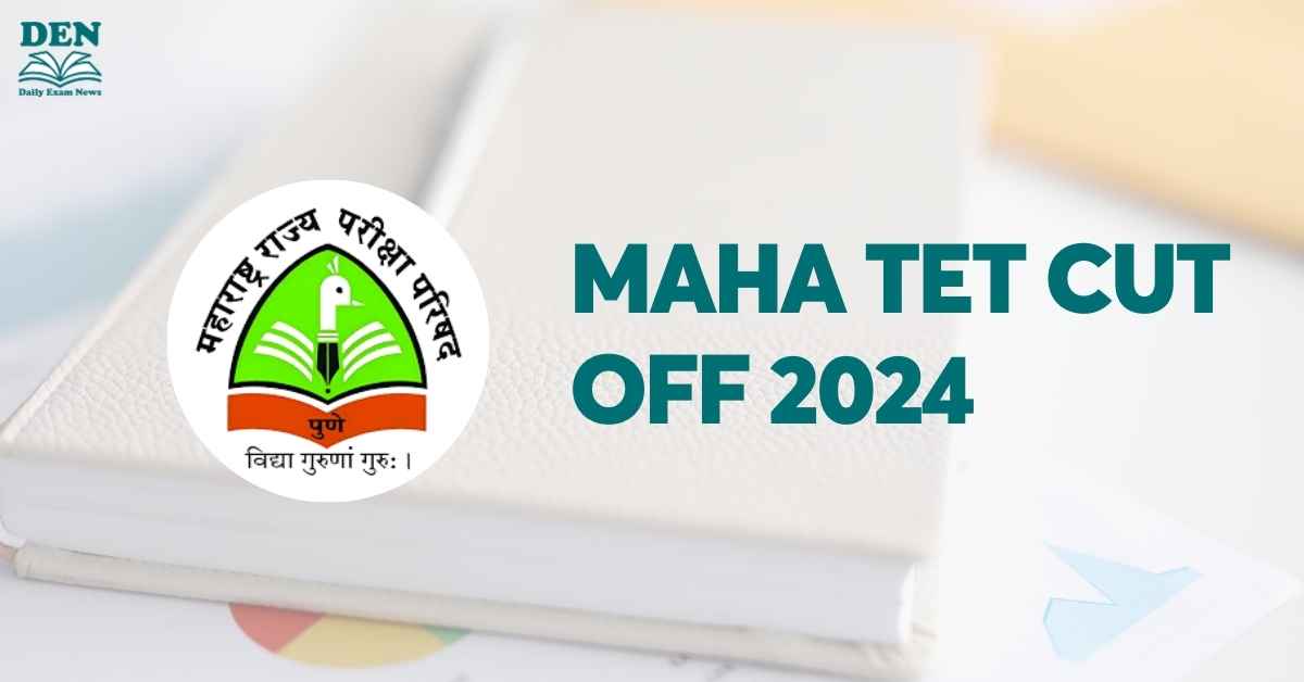 MAHA TET Cut Off 2024, Check Minimum Qualifying Marks!