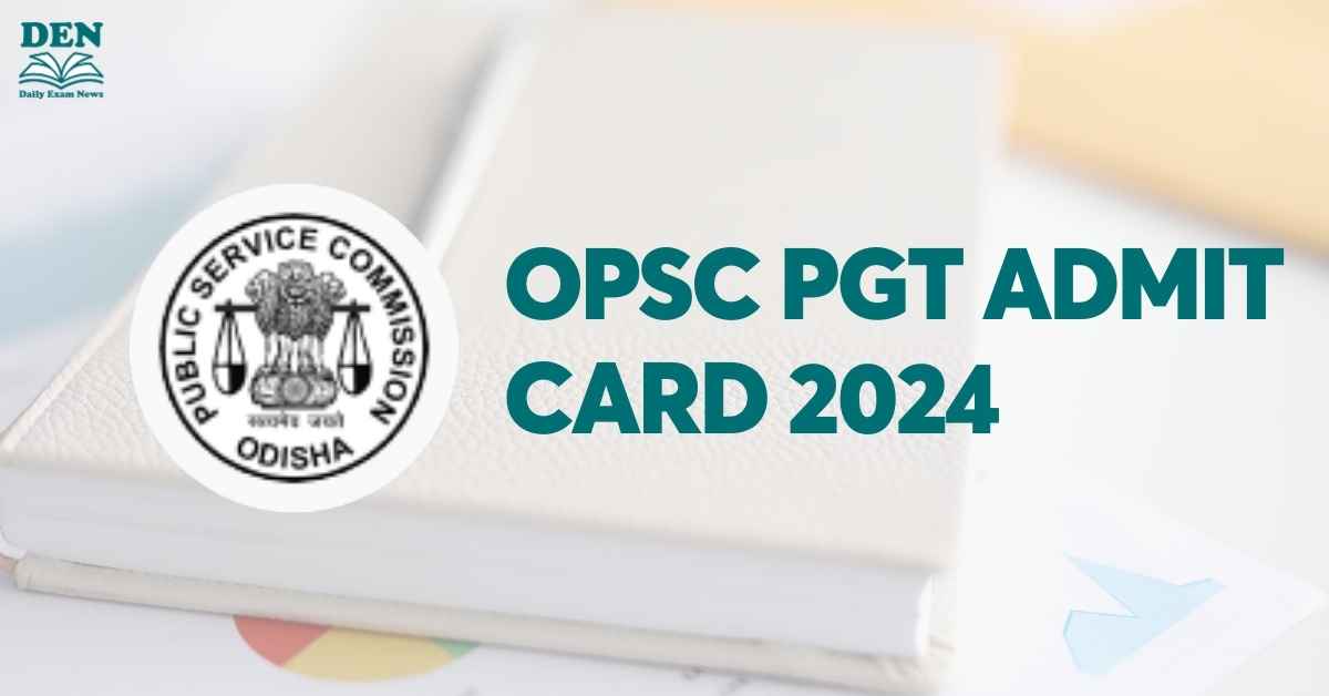 OPSC PGT Admit Card 2024