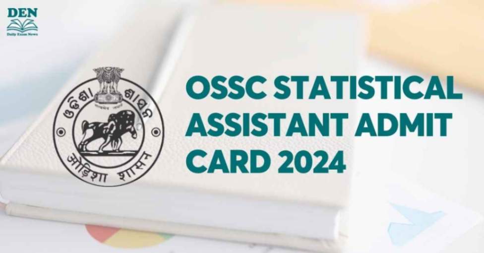 OSSC Statistical Assistant Admit Card 2024, Direct Download Link Here!