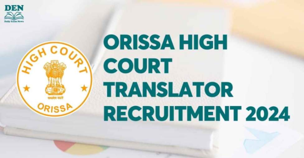 Orissa High Court Translator Recruitment 2024, Apply Now!