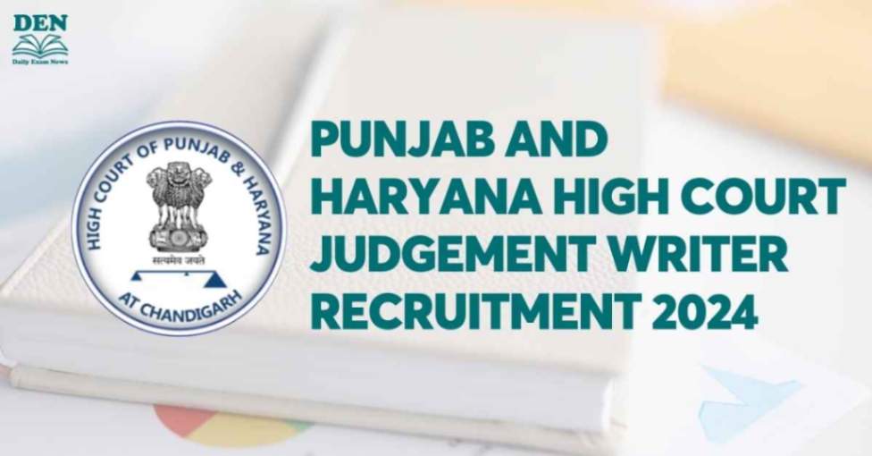 Punjab and Haryana High Court Judgement Writer Recruitment 2024