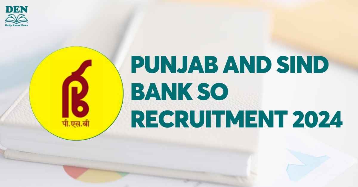 Punjab and Sind Bank SO Recruitment 2024