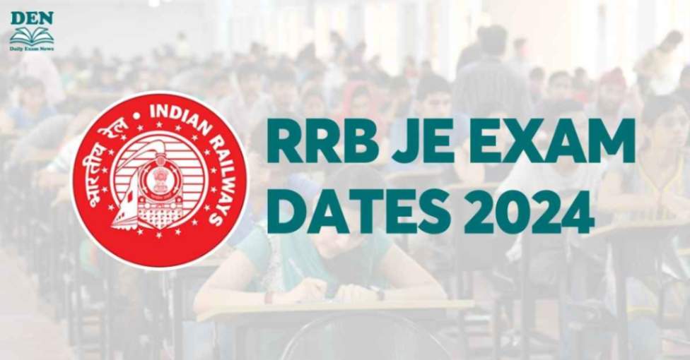 RRB JE Exam Dates 2024 OUT for CBT 1, Check Exam Pattern Here!