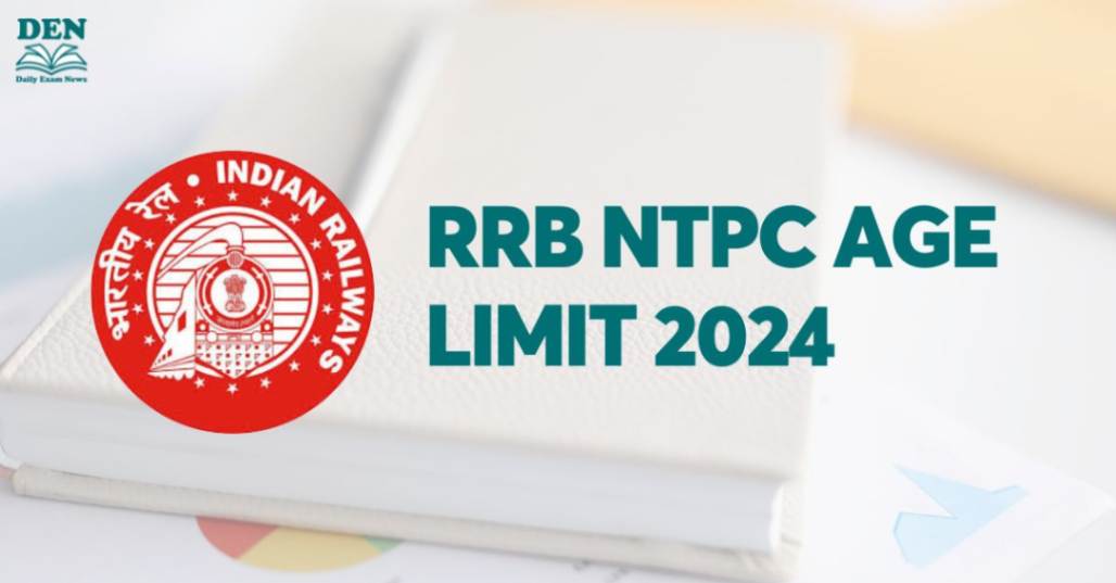 RRB NTPC Age Limit 2024, Check Age Relaxations Here!