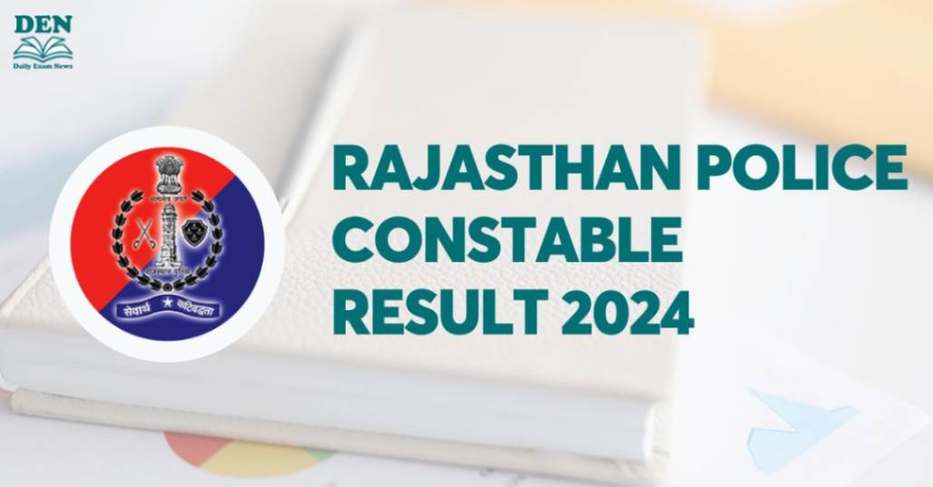 Rajasthan Police Constable Result 2024, Get Direct Download Link!