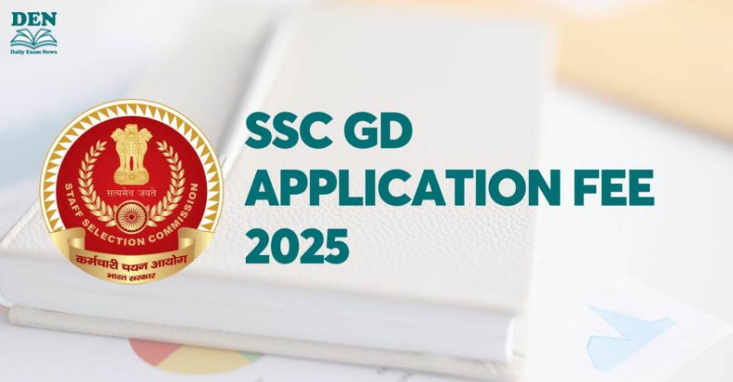 SSC GD Application Fee 2025 Check Last Date to Submit Application Fee!