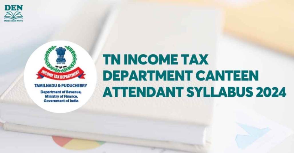 TN Income Tax Department Canteen Attendant Syllabus 2024