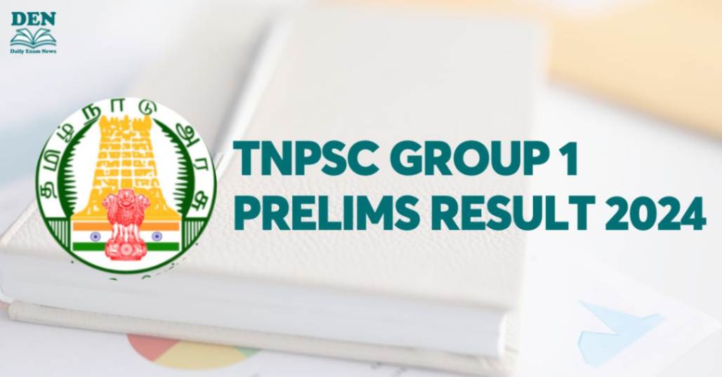 TNPSC Group 1 Prelims Result 2024, Download PDF Here!