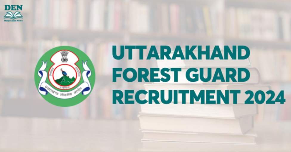 Uttarakhand Forest Guard Recruitment 2024