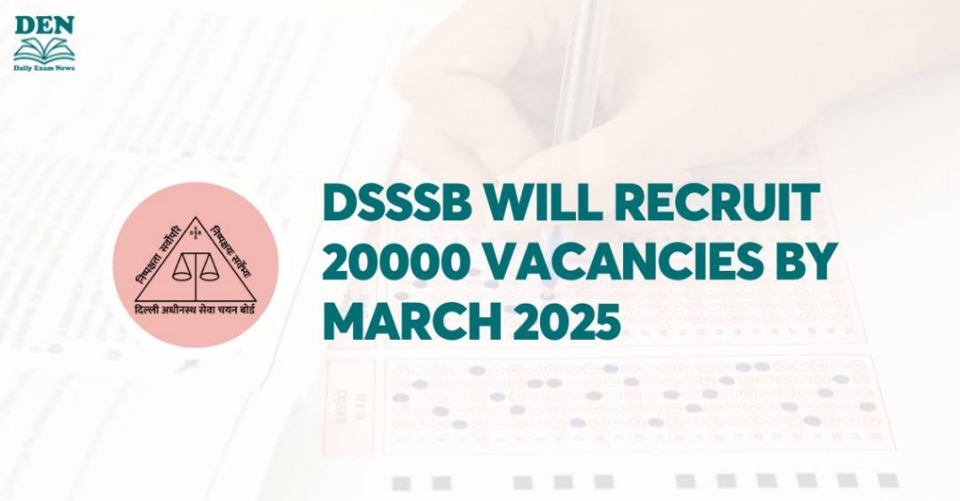 DSSSB will Recruit 20000 Vacancies by March 2025