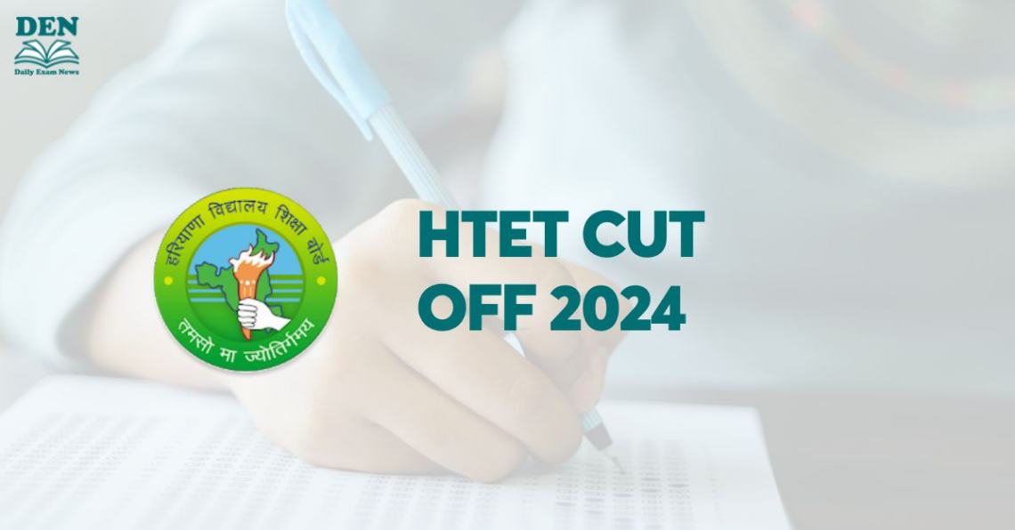 HTET Cut Off 2024: Check Expected Cut Off!