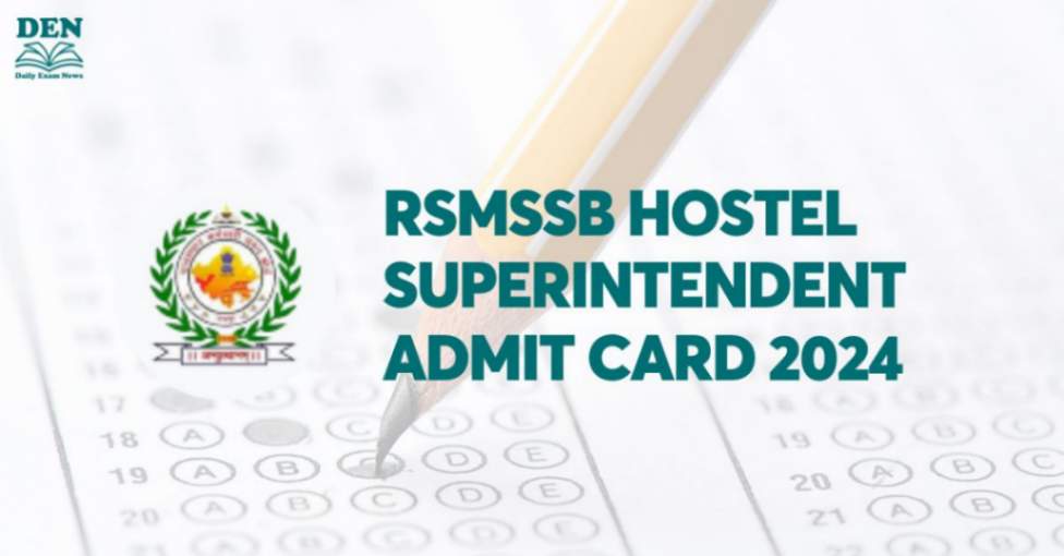 RSMSSB Hostel Superintendent Admit Card 2024, Download Here!