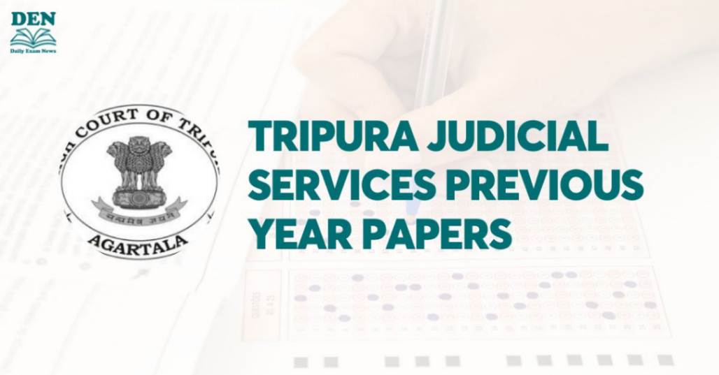 Tripura Judicial Services Previous Year Papers, Download Question Papers!