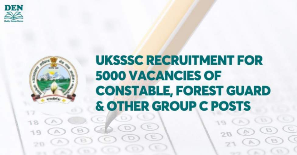 UKSSSC Recruitment for 5000 Vacancies of Constable