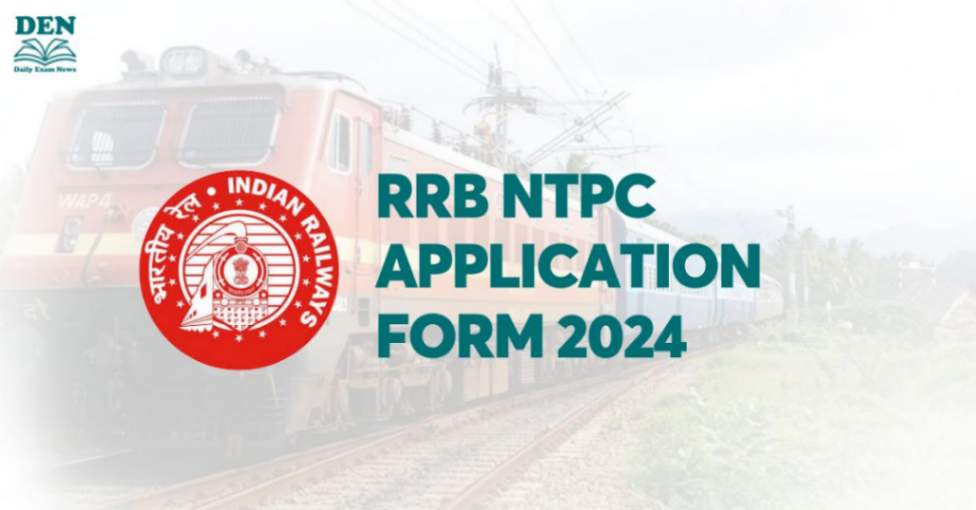 RRB NTPC Application Form 2024: Check Application Dates Here!