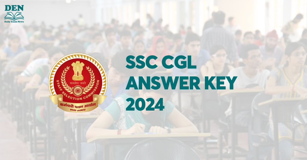 SSC CGL Answer Key 2024 Out, Download Here!